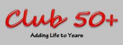 Club 50+ Adding Life To Years